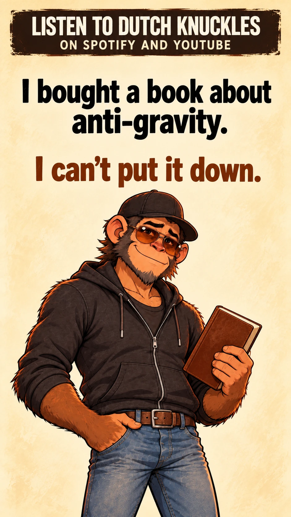I bought a book about anti-gravity. I can’t put it down.
