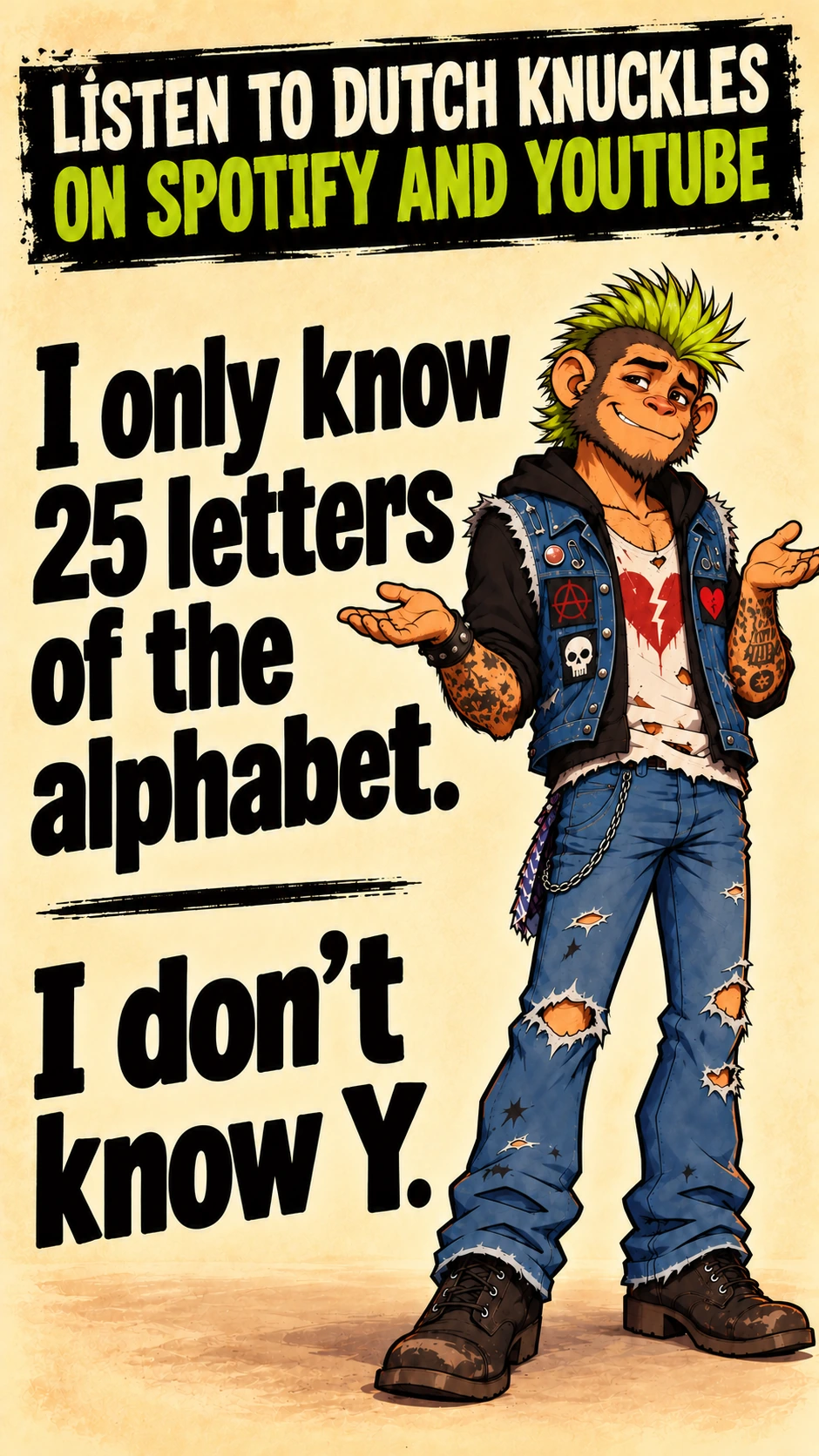 I only know 25 letters of the alphabet. I don’t know Y.